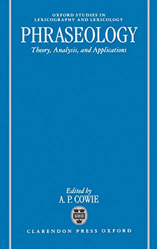 9780198294252: Phraseology: Theory, Analysis, and Applications