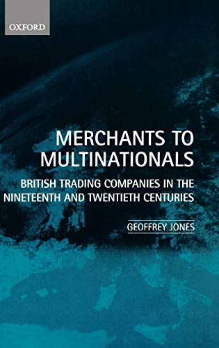 9780198294504: Merchants to Multinationals: British Trading Companies in the Nineteenth and Twentieth Centuries