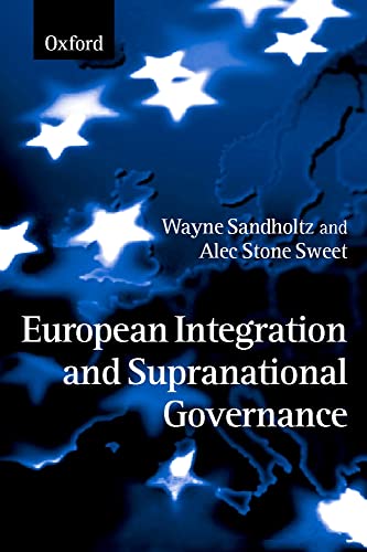 9780198294573: European Integration and Supranational Governance