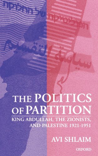 9780198294597: The Politics of Partition: King Abdullah, the Zionists, and Palestine 1921-1951