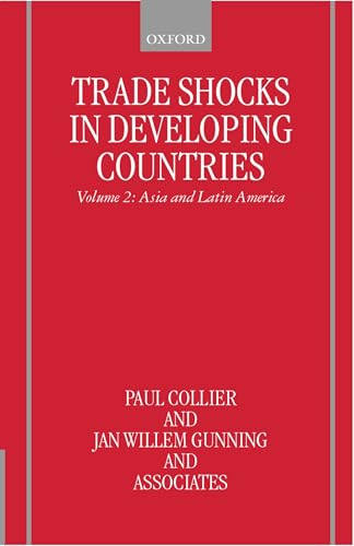 Stock image for Trade Shocks in Developing Countries: Volume 2: Asia and Latin America: Asia and Latin America Vol 2 for sale by Orbiting Books