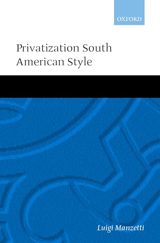 Beispielbild fr Privatization South American Style (Oxford Studies in Democratization) zum Verkauf von HPB-Red
