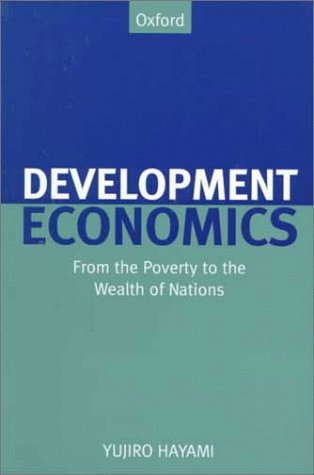 9780198294931: Development Economics: From the Poverty to the Wealth of Nations