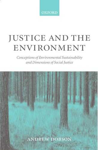 Imagen de archivo de Justice and the Environment : Conceptions of Environmental Sustainability and Theories of Distributive Justice a la venta por Better World Books: West