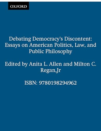Beispielbild fr Debating Democracy's Discontent : Essays on American Politics, Law, and Public Philosophy zum Verkauf von Better World Books