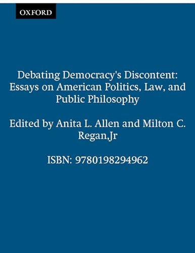 Stock image for Debating Democracy's Discontent : Essays on American Politics, Law, and Public Philosophy for sale by Better World Books