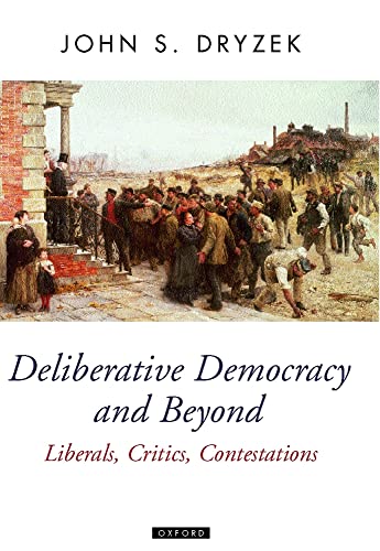Stock image for Deliberative Democracy and Beyond: Liberals, Critics, Contestations (Oxford Political Theory) for sale by HPB-Red