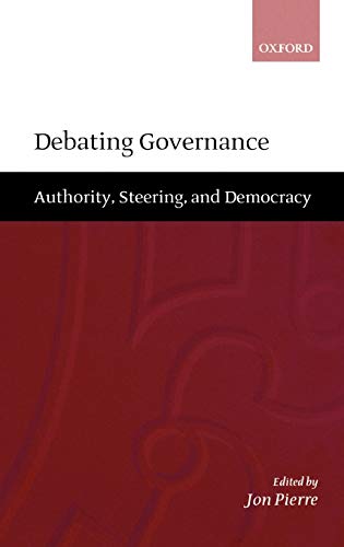Stock image for Debating Governance : Authority, Steering, and Democracy for sale by Better World Books Ltd