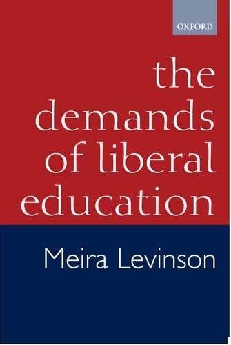 9780198295440: The Demands of Liberal Education