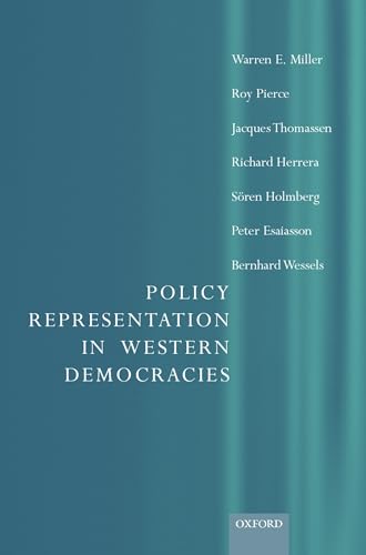 Policy Representation in Western Democracies (9780198295709) by Miller, Warren; Pierce, Roy; Thomassen, Jacques; Herrera, Richard; Holmberg, SÃ¶ren; Esaisson, Peter; Webels, Bernhard