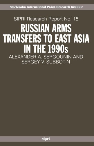 Stock image for RUSSIAN ARMS TRANSFERS TO EAST ASIA IN THE 1990'S: SIPRI RESEARCH REPORT NO. 15. for sale by Cambridge Rare Books