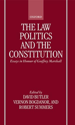 THE LAW, POLITICS, AND THE CONSTITUTION. ESSAYS IN HONOUR OF GEOFFREY MARSHALL