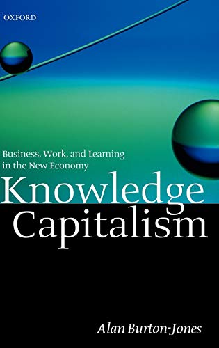 Stock image for Knowledge Capitalism: Business, Work, and Learning in the New Economy for sale by MusicMagpie