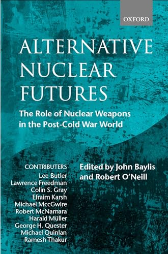 9780198296249: Alternative Nuclear Futures: The Role of Nuclear Weapons in the Post-Cold War World