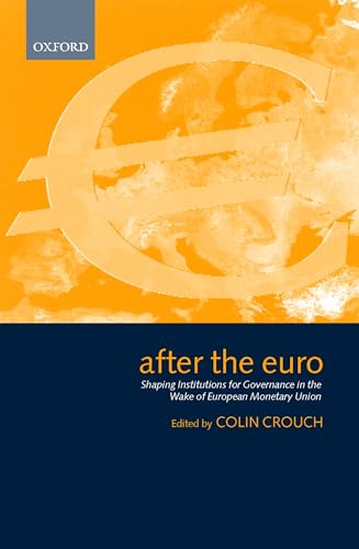 Imagen de archivo de After the Euro: Shaping Institutions for Governance in the Wake of European Monetary Union a la venta por AwesomeBooks