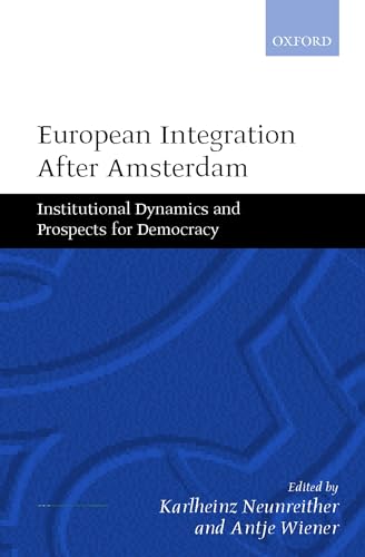 European Integration After Amsterdam: Institutional Dynamics and Prospects for Democracy