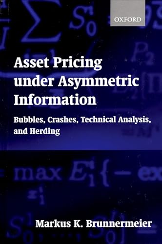 Imagen de archivo de Asset Pricing under Asymmetric Information: Bubbles, Crashes, Technical Analysis, and Herding a la venta por Books Unplugged