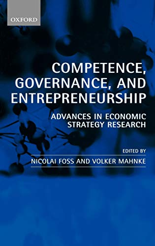 Beispielbild fr Competence, Governance, and Entrepreneurship: Advances in Economic Strategy Research zum Verkauf von Cambridge Rare Books