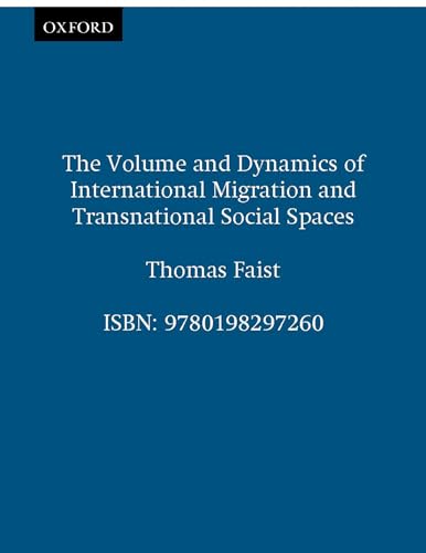 Stock image for The Volume and Dynamics of International Migration and Transnational Social Spaces for sale by Ergodebooks
