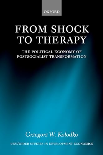 Beispielbild fr From Shock to Therapy: The Political Economy of Postsocialist Transformation (Unu/Wider Studies in Development Economics) zum Verkauf von Singing Saw Books