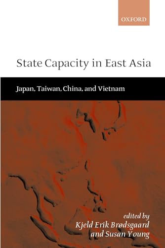 Stock image for State Capacity in East Asia: China, Taiwan, Vietnam, and Japan for sale by GF Books, Inc.