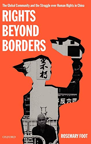 Beispielbild fr Rights Beyond Borders : The Global Community and the Struggle over Human Rights in China zum Verkauf von Better World Books
