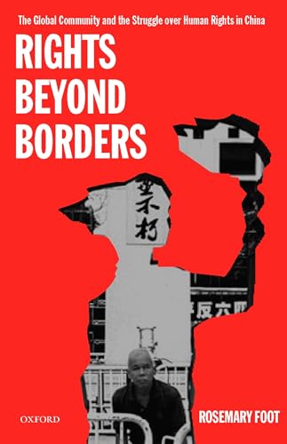 Stock image for Rights Beyond Borders : The Global Community and the Struggle over Human Rights in China for sale by Better World Books: West