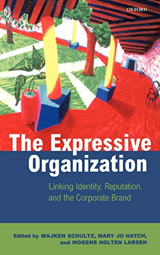 9780198297789: The Expressive Organization: Linking Identity, Reputation, and the Corporate Brand