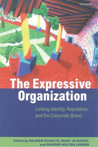 Stock image for The Expressive Organization: Linking Identity, Reputation, and the Corporate Brand for sale by Wonder Book