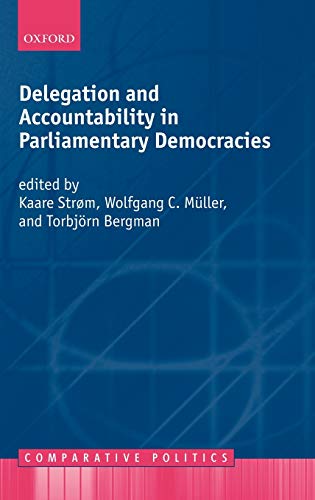 9780198297840: Delegation and Accountability in Parliamentary Democracies