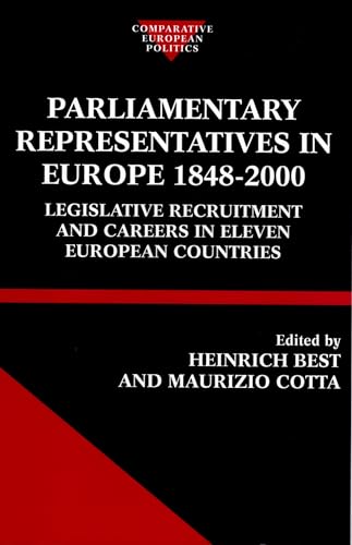 9780198297932: Parliamentary Representatives in Europe 1848-2000: Legislative Recruitment and Careers in Eleven European Countries (Comparative Politics)