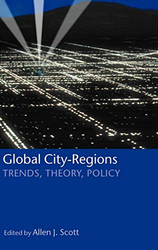 9780198297994: Global City-Regions: Trends, Theory, Policy