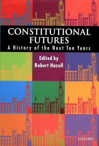 Beispielbild fr CONSTITUTIONAL FUTURES: A HISTORY OF THE NEXT TEN YEARS. zum Verkauf von Cambridge Rare Books