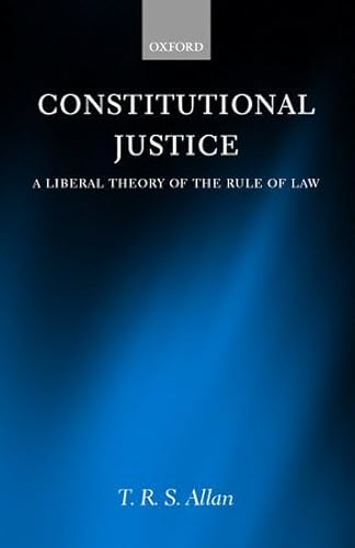 Beispielbild fr Constitutional Justice: A Liberal Theory of the Rule of Law zum Verkauf von AwesomeBooks