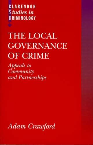 Stock image for The Local Governance of Crime : Appeals to Community and Partnerships for sale by Better World Books
