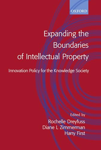 Stock image for Expanding the Boundaries of Intellectual Property: Innovation Policy for the Knowledge Society for sale by Redux Books