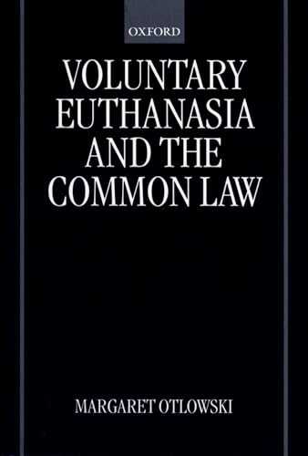 9780198298687: Voluntary Euthanasia and the Common Law