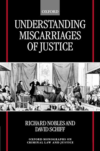 Beispielbild fr Understanding Miscarriages of Justice: Law, the Media, and the Inevitability of Crisis (Oxford Monographs on Criminal Law and Justice) zum Verkauf von WorldofBooks