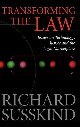 Imagen de archivo de Transforming the Law : Essays on Technology, Justice and the Legal Marketplace a la venta por Better World Books
