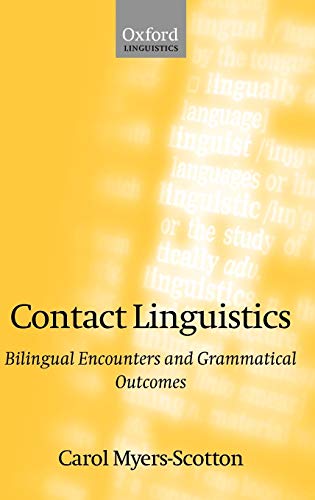 9780198299523: Contact Linguistics: Bilingual Encounters and Grammatical Outcomes