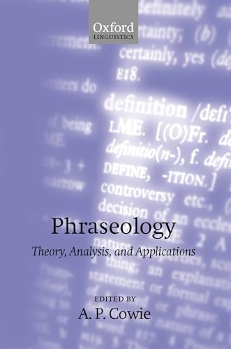 9780198299646: Phraseology: Theory, Analysis, and Applications (Oxford Studies in Lexicography and Lexicology)