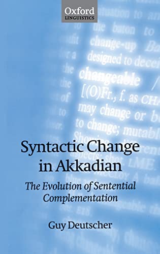 Beispielbild fr SYNTACTIC CHANGE IN AKKADIAN: THE EVOLUTION OF SENTENTIAL COMPLEMENTATION. zum Verkauf von Burwood Books