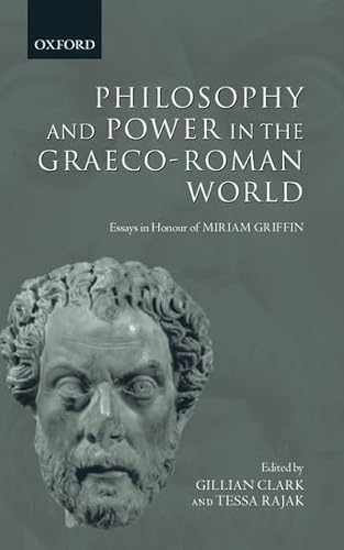 Imagen de archivo de Philosophy and Power in the Graeco-Roman World: essays in honour of miriam griffin a la venta por Green Ink Booksellers