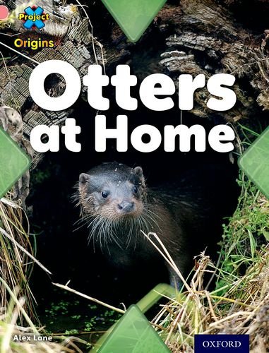 Stock image for Project X Origins: Pink Book Band, Oxford Level 1+: My Home: Otters at Home for sale by WorldofBooks