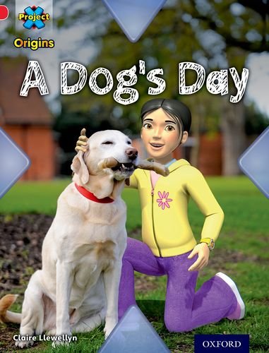 Imagen de archivo de Project X Origins: Red Book Band, Oxford Level 2: Pets: A Dog's Day a la venta por AwesomeBooks