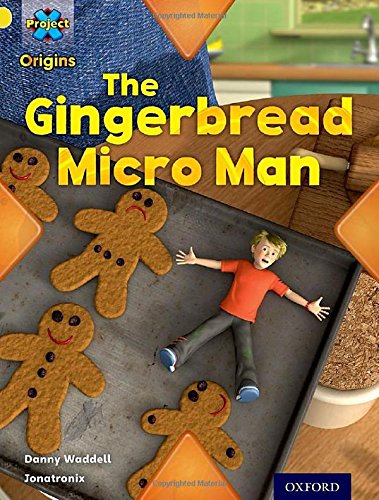 Stock image for Project X Origins: Yellow Book Band, Oxford Level 3: Food: Gingerbread Micro-man for sale by WorldofBooks