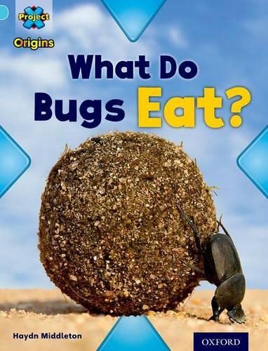 Beispielbild fr Project X Origins: Light Blue Book Band, Oxford Level 4: Bugs: What Do Bugs Eat? zum Verkauf von AwesomeBooks