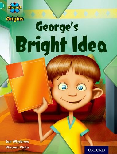 Stock image for Project X Origins: Turquoise Book Band, Oxford Level 7. Discovery: George's Bright Idea (Paperback) for sale by Iridium_Books