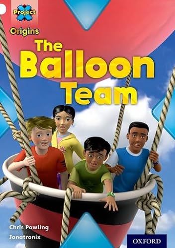 Beispielbild fr Project X Origins: White Book Band, Oxford Level 10: Working as a Team: The Balloon Team zum Verkauf von WorldofBooks