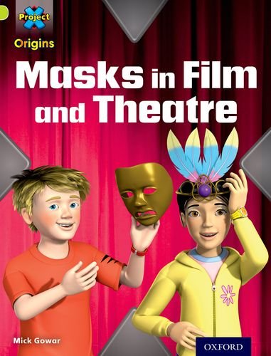 Beispielbild fr Project X Origins: Lime Book Band, Oxford Level 11: Masks and Disguises: Masks in Film and Theatre zum Verkauf von WorldofBooks